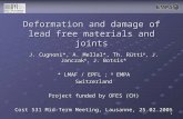 1 Deformation and damage of lead free materials and joints J. Cugnoni*, A. Mellal*, Th. Rütti @, J. Janczak @, J. Botsis* * LMAF / EPFL ; @ EMPA Switzerland.