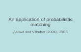 © 2007 John M. Abowd, Lars Vilhuber, all rights reserved An application of probabilistic matching Abowd and Vilhuber (2004), JBES.