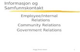 Peggy Simcic Brønn1 Informasjon og Samfunnskontakt Employee/Internal Relations Community Relations Government Relations.