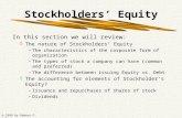 1 © 1999 by Robert F. Halsey Stockholders’ Equity In this section we will review: ¶ The nature of Stockholders’ Equity – The characteristics of the corporate.