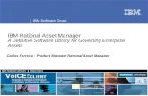 ® IBM Software Group © 2007 IBM Corporation IBM Rational Asset Manager A Definitive Software Library for Governing Enterprise Assets Carlos Ferreira -