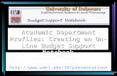 Academic Department Profiles: Creating an On-Line Budget Support Notebook Karen A. DeMonte University of Delaware .