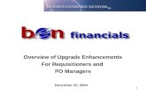 1 Overview of Upgrade Enhancements For Requisitioners and PO Managers December 22, 2004.