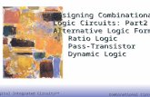 EE141 © Digital Integrated Circuits 2nd Combinational Circuits 1 Designing Combinational Logic Circuits: Part2 Alternative Logic Forms: Ratio Logic Pass-Transistor