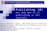 Publishing 101 Dos and don’ts of publishing in APS journals Kim E. Barrett, Chair, APS Publications Committee Margaret Reich, APS Director of Publications.