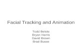 Facial Tracking and Animation Todd Belote Bryan Harris David Brown Brad Busse.