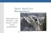 CS 128/ES 228 - Lecture 14a1 Data Quality Management  Geospatial errors can cause real-life problems!