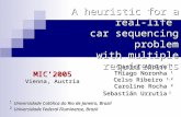 A heuristic for a real-life car sequencing problem with multiple requirements Daniel Aloise 1 Thiago Noronha 1 Celso Ribeiro 1,2 Caroline Rocha 2 Sebastián.