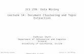 Data Mining Lectures Lecture 12: Text Mining Padhraic Smyth, UC Irvine ICS 278: Data Mining Lecture 14: Document Clustering and Topic Extraction Padhraic.