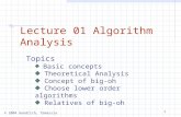 © 2004 Goodrich, Tamassia 1 Lecture 01 Algorithm Analysis Topics Basic concepts Theoretical Analysis Concept of big-oh Choose lower order algorithms Relatives.