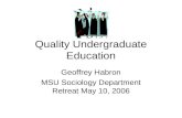 Quality Undergraduate Education Geoffrey Habron MSU Sociology Department Retreat May 10, 2006.