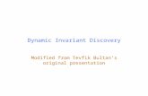 Dynamic Invariant Discovery Modified from Tevfik Bultan’s original presentation.