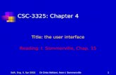 Soft. Eng. II, Spr 2002Dr Driss Kettani, from I. Sommerville1 CSC-3325: Chapter 4 Title: the user interface Reading: I. Sommerville, Chap. 15.