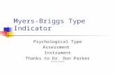 Myers-Briggs Type Indicator Psychological Type Assessment Instrument Thanks to Dr. Don Parker Revised 9/26/02.