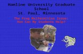 Hamline University Graduate School St. Paul, Minnesota The Frog Malformities Issue: How Can My Students Help?