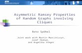 Asymmetric Ramsey Properties of Random Graphs involving Cliques Reto Spöhel Joint work with Martin Marciniszyn, Jozef Skokan, and Angelika Steger TexPoint.