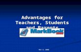 Nov 3, 2008 Advantages for Teachers, Students and Parents.