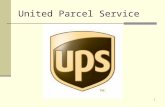 1 United Parcel Service. 2 Background United Parcel Service - Founded in Seattle 1907 (Jim Casey) - Expansion 1920s - Partnership with Blue Label Air.