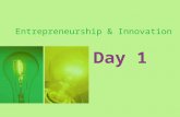 Entrepreneurship & Innovation Day 1. WELCOME ! Entrepreneurship and Innovation ENT 06-240 SPRING 2009 Section 4: T/R 10:50 am - 12:05 pm Bunce 106.