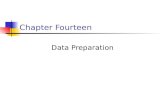 Chapter Fourteen Data Preparation. 14-2 Chapter Outline 1) Overview 2) The Data Preparation Process 3) Questionnaire Checking 4) Editing i.Treatment of.