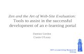 Zen and the Art of Web-Site Evaluation: Tools to assist in the successful development of an e-learning portal Damian Gordon Ciarán O'Leary DIT e-Learning.