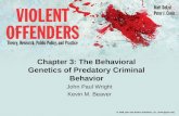 Chapter 3: The Behavioral Genetics of Predatory Criminal Behavior John Paul Wright Kevin M. Beaver.