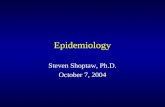 Epidemiology Steven Shoptaw, Ph.D. October 7, 2004.