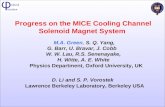 1 Progress on the MICE Cooling Channel Solenoid Magnet System M.A. Green, S. Q. Yang, G. Barr, U. Bravar, J. Cobb W. W. Lau, R.S. Senenayake, H. Witte,