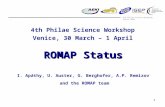 4th Philae Science Workshop, Venice 2009 1 4th Philae Science Workshop Venice, 30 March – 1 April ROMAP Status I. Apáthy, U. Auster, G. Berghofer, A.P.