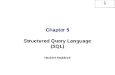 5 Chapter 5 Structured Query Language (SQL) Hachim Haddouti.