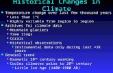 Historical Changes in Climate Temperature change over last few thousand years Temperature change over last few thousand years  Less than 1°C  Highly.