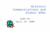 Wireless Communications and Global WANs ISOM 591 April 10, 2000.