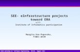 SEE- eInfrastructure projects toward ERA with Institute of Informatics participation Margita Kon-Popovska, FINKI-UKIM DAAD workshop on “Software Engineering”,