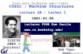 CS 61C L20 Caches I (1) Garcia, Spring 2004 © UCB Lecturer PSOE Dan Garcia ddgarcia inst.eecs.berkeley.edu/~cs61c CS61C : Machine.
