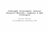 Fulbright Preacademic Seminar Research Methods: Computer & Web Techniques Vivien Petras vivienp@sims.berkeley.edu.