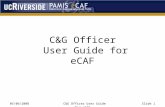 05/06/2008 C&G Officer User Guide for eCAFSlide 1 C&G Officer User Guide for eCAF.