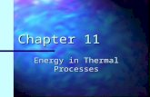 Chapter 11 Energy in Thermal Processes. Heat Compared to Internal Energy Important to distinguish between them Important to distinguish between them They.