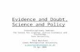 Evidence and Doubt, Science and Policy Interdisciplinary Seminar: The Centre for Criminal Justice Economics and Psychology York University Paul Marchant.