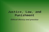 Justice, Law, and Punishment Ethical theory and practice.