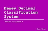 Dewey Decimal Classification System Review of Lecture 1 Bair-Mundy.