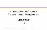 2009 Foster Business School Cost Accounting L.DuCharme A Review of Cost Terms and Purposes Chapter 2.