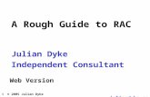 1 © 2005 Julian Dyke A Rough Guide to RAC Julian Dyke Independent Consultant Web Version