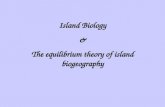 Island Biology & The equilibrium theory of island biogeography.