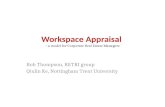 Workspace Appraisal – a model for Corporate Real Estate Managers Bob Thompson, RETRI group Qiulin Ke, Nottingham Trent University.