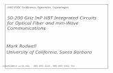 50-200 GHz InP HBT Integrated Circuits for Optical Fiber and mm-Wave Communications Mark Rodwell University of California, Santa Barbara rodwell@ece.ucsb.edu.