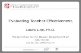 Evaluating Teacher Effectiveness Laura Goe, Ph.D. Presentation to the Hawaii Department of Education July 20, 2011  Honolulu, HI.