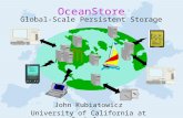 OceanStore Global-Scale Persistent Storage John Kubiatowicz University of California at Berkeley.