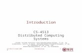 IntroductionCS-4513 D-term 20081 Introduction CS-4513 Distributed Computing Systems (Slides include materials from Operating System Concepts, 7 th ed.,