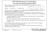 EECC550 - Shaaban #1 Lec # 3 Winter 2005 12-6-2005 CPU Performance Evaluation: Cycles Per Instruction (CPI) Most computers run synchronously utilizing.
