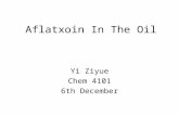 Aflatxoin In The Oil Yi Ziyue Chem 4101 6th December.